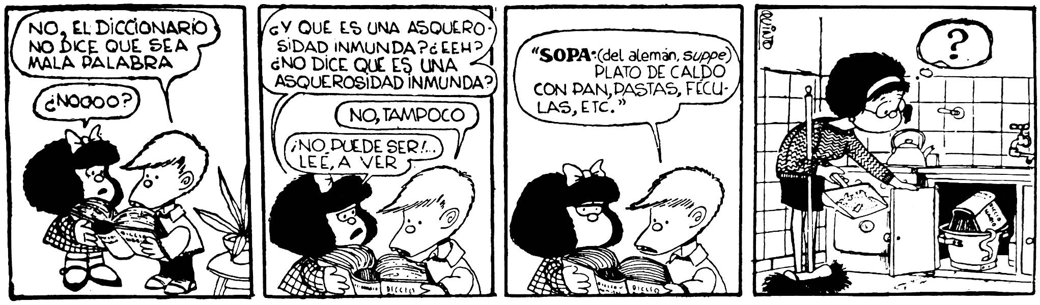 Tira de Mafalda quejándose de que el diccionario no diga que la sopa es algo inmundo